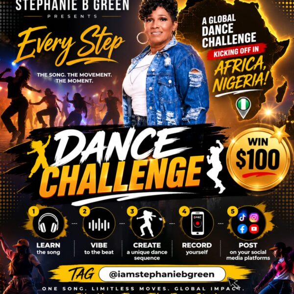 Gospel Artist Stephanie B. Green Launches Global “Every Step” Dance Challenge$100 Cash Prize + Music Video Feature Up for Grabs as Challenge Kicks Off in Nigeria